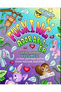 Fucking Adorable-er