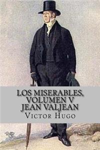 miserables, volumen V Jean Valjean (Spanish Edition)