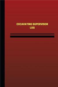 Excavating Supervisor Log (Logbook, Journal - 124 pages, 6 x 9 inches)