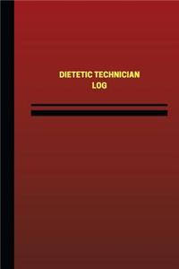 Dietetic Technician Log (Logbook, Journal - 124 pages, 6 x 9 inches): Dietetic Technician Logbook (Red Cover, Medium)