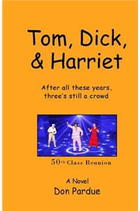 Tom, Dick & Harriet: After All These Years, Three's Still a Crowd
