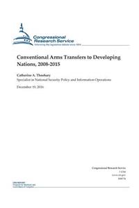 Conventional Arms Transfers to Developing Nations, 2008-2015