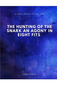 The Hunting of the Snark An Agony in Eight Fits