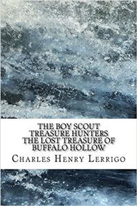 The Boy Scout Treasure Hunters The Lost Treasure of Buffalo Hollow