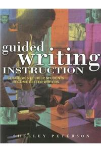 Guided Writing Instruction: Strategies to Help Students Become Better Writers