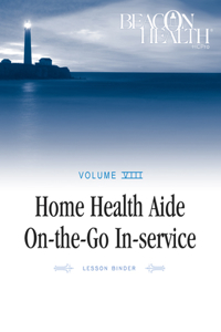 Home Health Aide On-The-Go In-Service Lessons: Vol. 8, Issue 9: Personal Safety