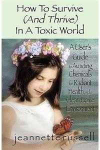 How to Survive (and Thrive) in a Toxic World