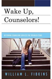 Wake Up Counselors!