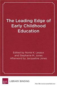 The Leading Edge of Early Childhood Education