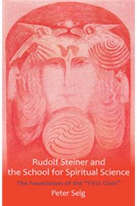 Rudolf Steiner and the School for Spiritual Science