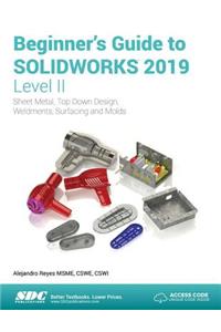 Beginner's Guide to SOLIDWORKS 2019 - Level II