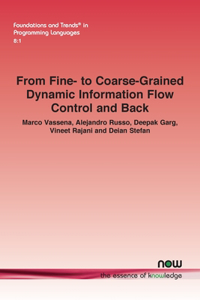 From Fine- To Coarse-Grained Dynamic Information Flow Control and Back