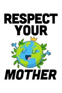 Respect Your Mother