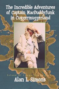 Incredible Adventures of Captain MacDuddyfunk in Cuggermuggerland