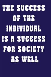 The success of the individual is a success for society as well
