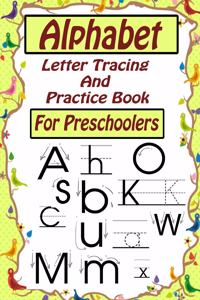 Alphabet Letter Tracing and Practice Book For Preschoolers