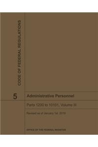 Administrative Personnel - Title 5 Volume III Code of Federal Regulations 2019-2020