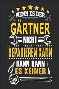 Wenn es der Gärtner nicht reparieren kann dann kann es keiner