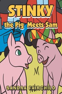 Stinky the Pig Meets Sam