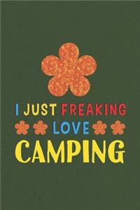 I Just Freaking Love Camping