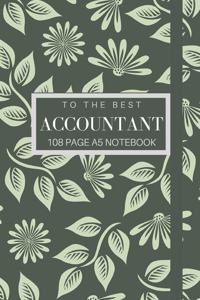 To The Best Accoutnant 108 page A5 notebook