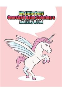 my little pony oversized gaint coloring & activity book