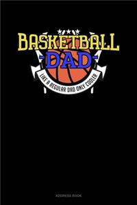 Basketball Dad Like A Regular Dad Only Cooler