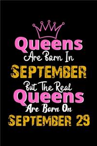Queens Are Born In September Real Queens Are Born In September 29 Notebook Birthday Funny Gift