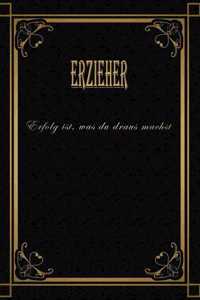 Erzieher - Erfolg ist, was du draus machst