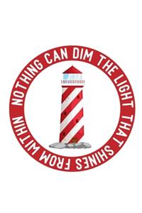 Nothing Can Dim The Light That Shines From Within