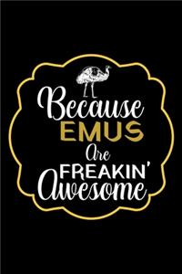 Because Emus Are Freakin' Awesome