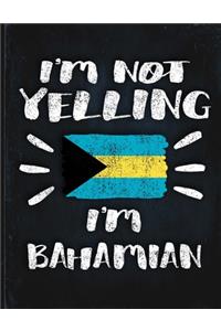 I'm Not Yelling I'm Bahamian