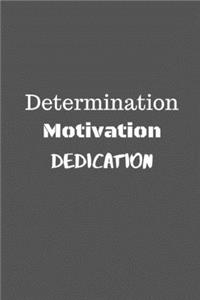 Determination Motivation Dedication