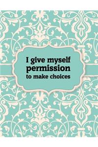I give myself permission to make choices, Notebook