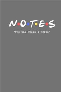 Notes The One Where I Write