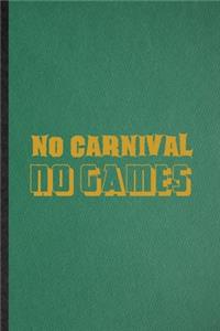 No Carnival No Games