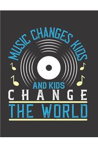 Music Changes Kids & Kids Change the World