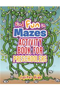 Find Fun in Mazes Activity Book for Preschoolers