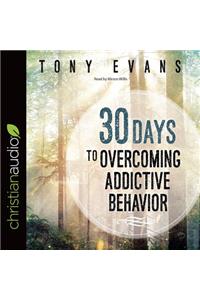 30 Days to Overcoming Addictive Behavior