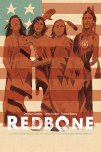 Redbone: La Verdadera Historia de Una Banda de Rock Indígena Estadounidense (Redbone: The True Story of a Native American Rock Band Spanish Edition)