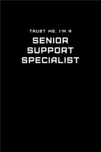 Trust Me, I'm a Senior Support Specialist