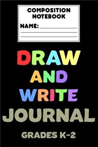 Composition Notebook Draw And Write Journal Grades K-2