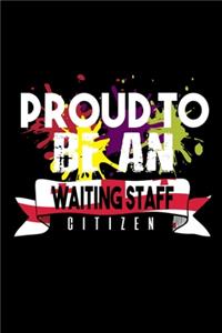 Proud to be a waiting staff citizen