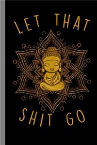 Let That Shit Go