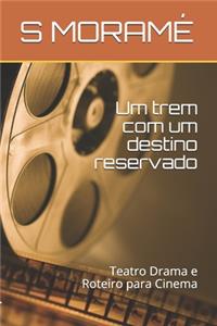 Um trem com um destino reservado