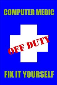 Computer Medic Off Duty Fix It Yourself