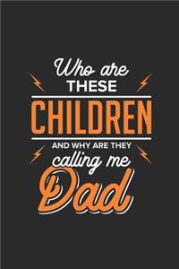 Who Are These Children Why Are They Calling Me Dad