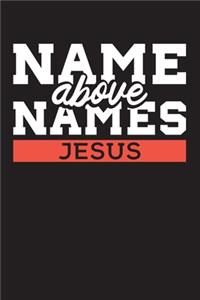 Name Above Names Jesus
