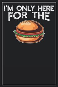 I'm only here for the Burgers