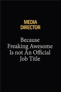 Media Director Because Freaking Awesome Is Not An Official Job Title